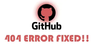 GitHub 404 Error FIXED!!