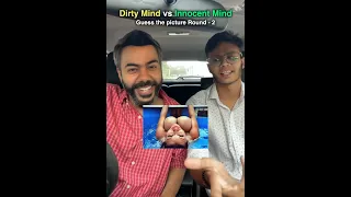 Dirty Mind VS Innocent Mind part-9