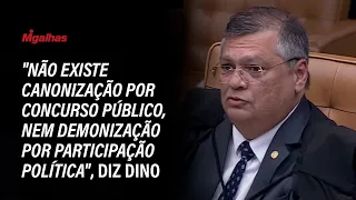 "Não existe canonização por concurso público, nem demonização por participação política", diz Dino