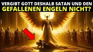 Deshalb vergibt Gott Satan und den gefallenen Engeln nicht