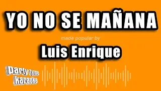 Luis Enrique - Yo No Se Mañana (Versión Karaoke)