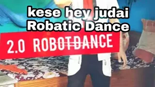 Best robot dance 2.0.kese hey judai. choreograper Guddu Rock.