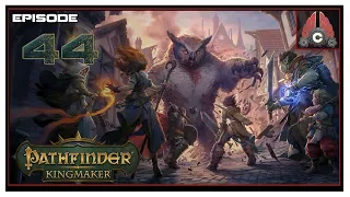 Let's Play Pathfinder: Kingmaker (Fresh Run) With CohhCarnage - Episode 44