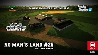 No Man's Land/#25/Building Cow Farm/Selling crops, logs, planks/Buying Cows, sheep/FS22 4K Timelapse