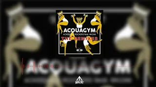 Ackeejuice Rockers - Acquagym ft. Rkomi  (Mazay & Gamuel Remix)