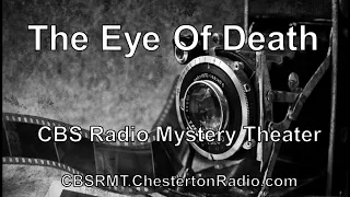 The Eye Of Death - CBS Radio Mystery Theater