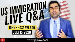 Live Immigration Q&A with Attorney John Khosravi July 15, 2020 HD Final