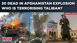 Afghanistan Explosion: Massive Blast| Suicide Bomber Kills 30 In Kandahar| Who's Terrorising Taliban