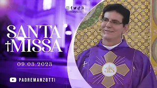 SANTA MISSA AO VIVO | PADRE REGINALDO MANZOTTI | 09/03/2023