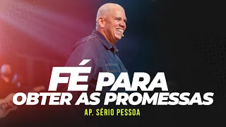 FÉ PARA OBTER AS PROMESSAS | CULTO DA FAMÍLIA | AP. SÉRGIO PESSOA