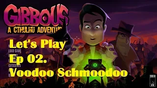 Gibbous - A Cthulhu Adventure -- Let's Play Ep 02. Voodoo Schmoodoo