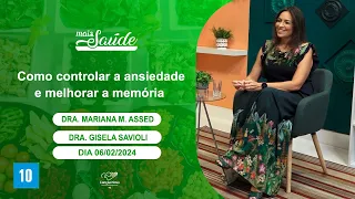 Mais Saúde - Como controlar a ansiedade e melhorar a memória - Dra. Gisela e Dra. Mariana 06/02/2024