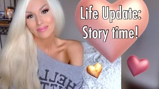 LIFE UPDATE: WHERE I'VE BEEN | STORY TIME