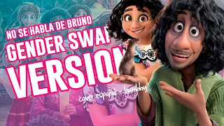 ✨ENCANTO - WE DON'T TALK ABOUT BRUNO (Gender Swap Version Spanish Cover)✨