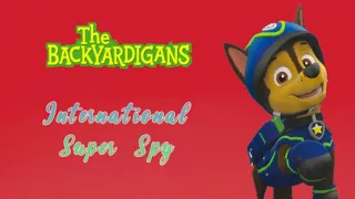 Paw Patrol - international super spy - The Backyardigans