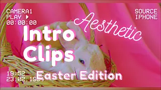 Aesthetic Clips for Edits * Easter Edition * no copyright Free Templates Background