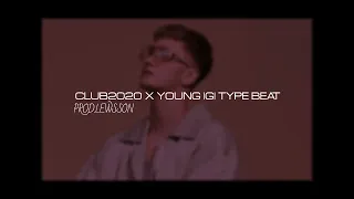 [FREE] CLUB2020 X YOUNG IGI TYPE BEAT | prod.lewsson