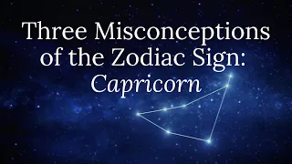 Three Misconceptions of the Zodiac Sign: Capricorn