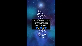 Sirian Starmothers Light Language Transmission