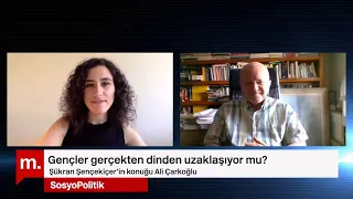 SosyoPolitik: Gençler gerçekten dinden uzaklaşıyor mu? Prof. Dr. Ali Çarkoğlu ile söyleşi