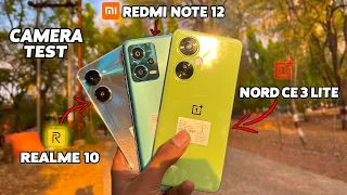 Oneplus Nord CE 3 Lite Vs Realme 10 Pro Vs Redmi Note 12 Camera Test 📷🔥| Best Camera Phone In 20,000