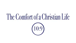 The Comfort of a Christian Life(Spoiler—Not what you think)