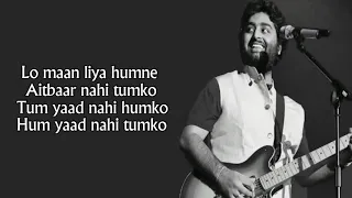 Lo Maan Liya Humne | Lyrics | Arijit Singh