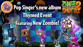 Pop-Star Zombie's devastating encounter in Pop Singer's New Album Thymed Event | PvZ 2 Shuttle