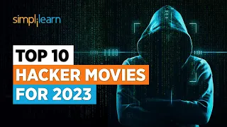 Top 10 Hacker Movies In The World | Best Hacker Movies To Watch In 2023 | Simplilearn