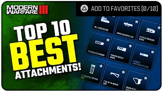 My Top 10 BEST Attachments in Modern Warfare III! | (Add These to Favorites!)