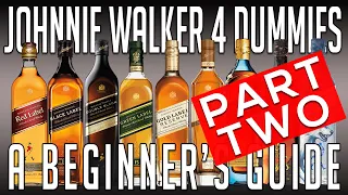 Part Two:  Johnnie Walker 4 Dummies (A Beginners Guide)
