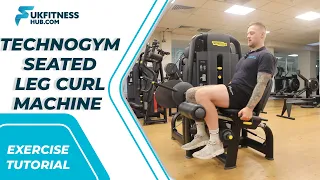 Exercise Tutorial: Technogym Seated Leg Curl Machine