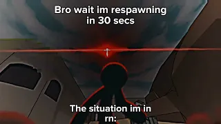 "Bro wait im respawning in 30 secs"