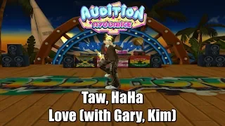 Taw, HaHa - Love (with Gary, Kim) , Crazy Freestyle - Audition AyoDance