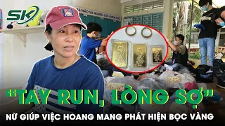 Nữ Giúp Việc Phát Hiện Vàng Trong Túi Quần Áo Từ Thiện:“Tay Run Vì Cả Đời Chưa Từng Thấy Nhiều Vàng”