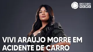 Cantora sertaneja Vivi Araújo morre em acidente de carro em Goiás