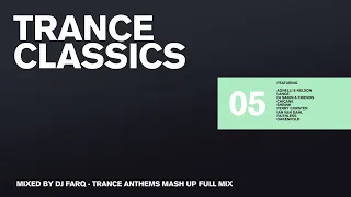 Trance Classics 1997-2004 | DJ Farq Trance Anthems Mash Up Mix