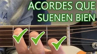 VAMOS A HACER QUE LOS ACORDES TE SUENEN BIEN !