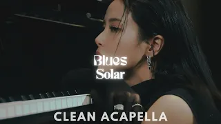 [Clean Acapella] Solar - Blues