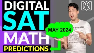 MAY Digital SAT Math PREDICTIONS! Huzefa predicts what to expect on the math for MAY 2024 SAT!