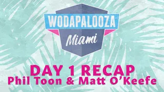 Wodapalooza Day 1 Recap - Phil Toon & Matt O'Keefe - #265