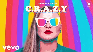 Groove Delight - C.R.A.Z.Y (Áudio Oficial)