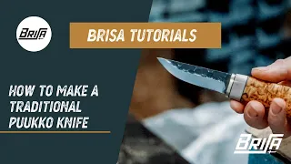 BRISA Tutorials - How to make a traditional Finnish puukko knife