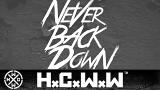 NEVER BACK DOWN - CREATOR - HARDCORE WORLDWIDE (OFFICIAL LYRIC HD VERSION HCWW)