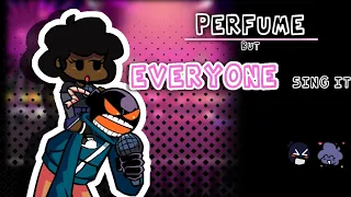 [The date week] Perfume but everyone sing it