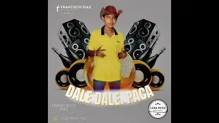 FRANCISCO DIAZ EL CHICO DEL CHINAMO DALE DALE PACA AUDIO OFICIAL