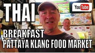 PATTAYA KLANG FOOD MARKET BREAKFAST SOI 16