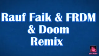 Rauf faik & FRDM & Doom (remix)