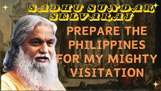 Sadhu Sundar Selvaraj ★ ×Prepare The Philippines for my Mighty Visitation