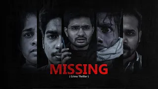 MISSING || Telugu Short Film || Crime Thriller || Minimum Ikkada